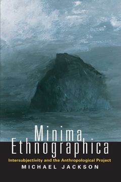 portada Minima Ethnographica: Intersubjectivity and the Anthropological Project 