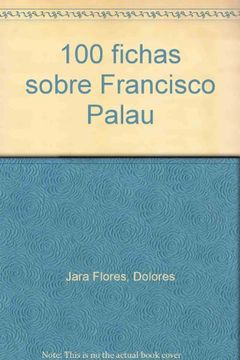 100 fichas sobre Francisco Palau (PARA APRENDER Y ENSEÑAR)