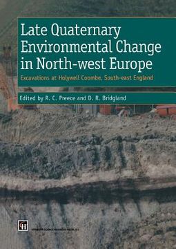 portada Late Quaternary Environmental Change in North-West Europe: Excavations at Holywell Coombe, South-East England: Excavations at Holywell Coombe, South-E (en Inglés)