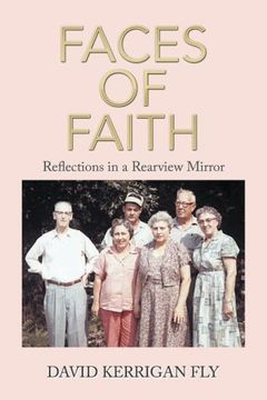 portada Faces of Faith: Reflections in a Rearview Mirror