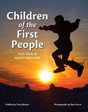 portada Children of the First People: Fresh Voices of Alaska's Native Kids (Children of the Midnight Sun) (en Inglés)
