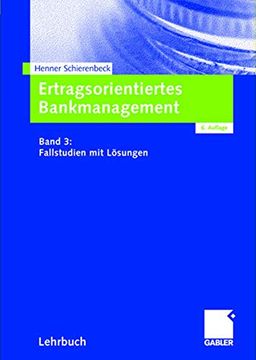 portada Ertragsorientiertes Bankmanagement: Band 3: Fallstudien mit Lösungen (en Alemán)