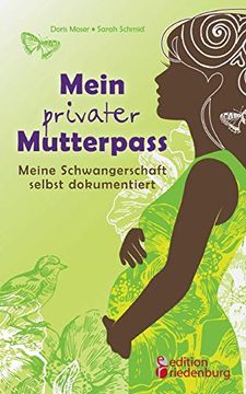 portada Mein Privater Mutterpass - Meine Schwangerschaft Selbst Dokumentiert (en Alemán)
