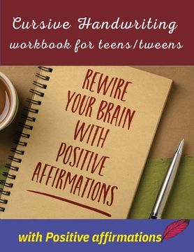 portada Cursive handwriting workbook for teens/tweens with positive affirmation: Handwriting Practice workbook for teens/tweens: Handwriting Practice workbook (en Inglés)