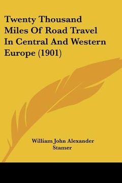 portada twenty thousand miles of road travel in central and western europe (1901) (en Inglés)