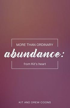 portada More than Ordinary Abundance: From Kit's Heart