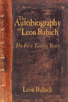 portada the autobiography of leon rubach: the first twenty years (en Inglés)