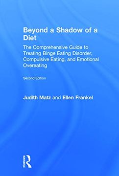 portada Beyond a Shadow of a Diet: The Comprehensive Guide to Treating Binge Eating Disorder, Compulsive Eating, and Emotional Overeating (in English)