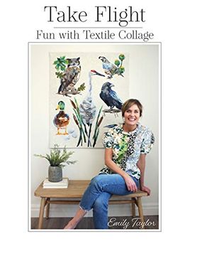 portada Take Flight: Fun With Textile Collage (en Inglés)