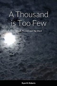 portada A Thousand is too Few: Words, Pictures and the Word (en Inglés)