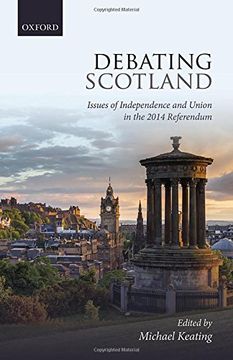 portada Debating Scotland: Issues of Independence and Union in the 2014 Referendum