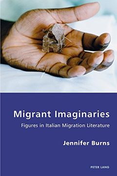 portada Migrant Imaginaries: Figures in Italian Migration Literature (Italian Modernities)