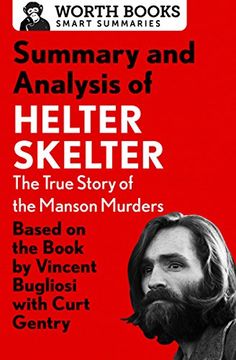 portada Summary and Analysis of Helter Skelter: The True Story of the Manson Murders: Based on the Book by Vincent Bugliosi and Curt Gentry (Smart Summaries)