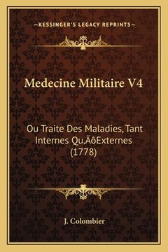 portada Medecine Militaire V4: Ou Traite Des Maladies, Tant Internes Qu'Externes (1778) (in French)