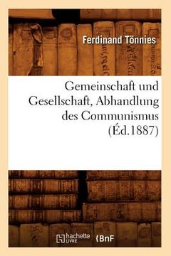 portada Gemeinschaft Und Gesellschaft, Abhandlung Des Communismus (Éd.1887) (en Francés)