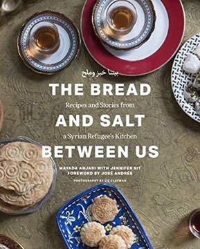 portada The Bread And Salt Between Us: Recipes And Stories From A Syrian Refugee's Kitchen 