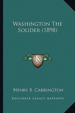 portada washington the solider (1898) (en Inglés)