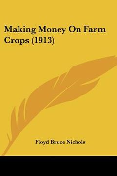portada making money on farm crops (1913) (in English)