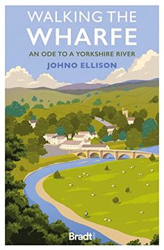 portada Walking the Wharfe: An Ode to a Yorkshire River (en Inglés)