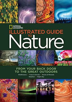 portada National Geographic Illustrated Guide to Nature: From Your Back Door to the Great Outdoors 