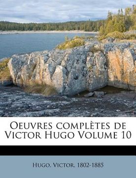 portada Oeuvres Completes de Victor Hugo Volume 10 (en Francés)