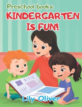 portada Preschool Books: Kindergarten is Fun! (en Inglés)