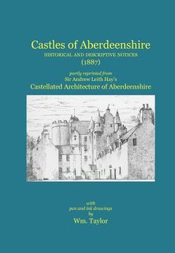 portada Castles of Aberdeenshire: Historical and Descriptive Notices (1887) (en Inglés)