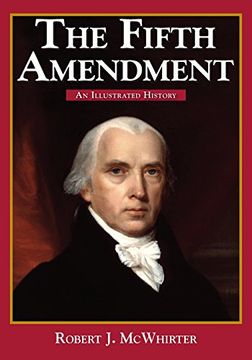 portada The Fifth Amendment: An Illustrated History (en Inglés)