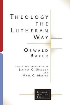 portada Theology the Lutheran way (Lutheran Quarterly Books) (in English)