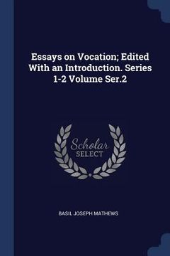 portada Essays on Vocation; Edited With an Introduction. Series 1-2 Volume Ser.2 (en Inglés)