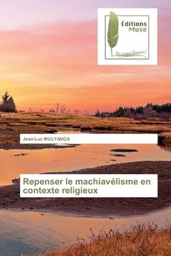 portada Repenser le machiavélisme en contexte religieux (en Francés)