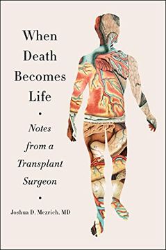 portada When Death Becomes Life: Notes From a Transplant Surgeon (en Inglés)