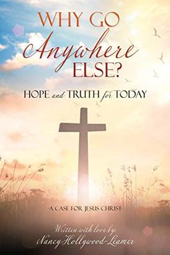 portada Why go Anywhere Else? Hope and Truth for Today (en Inglés)