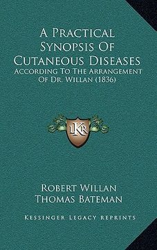 portada a practical synopsis of cutaneous diseases: according to the arrangement of dr. willan (1836) (en Inglés)