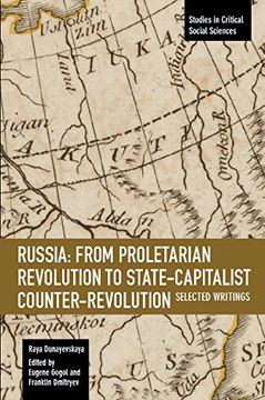 portada Russia: From Proletarian Revolution to State-Capitalist Counter-Revolution: Selected Writings (Studies in Critical Social Sciences) 