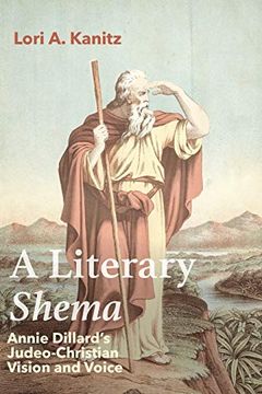 portada A Literary Shema: Annie Dillard's Judeo-Christian Vision and Voice (en Inglés)