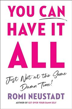 portada You Can Have It All, Just Not at the Same Damn Time (en Inglés)