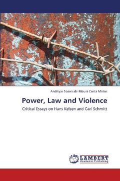 portada Power, Law And Violence: Critical Essays On Hans Kelsen And Carl Schmitt (in English)