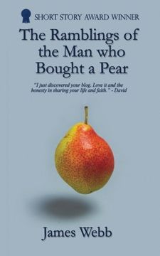 portada The Ramblings of the Man who Bought a Pear: Volume 1 (James's Blog)