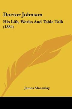portada doctor johnson: his life, works and table talk (1884) (in English)