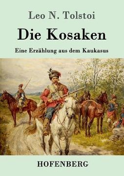 portada Die Kosaken: Eine Erzählung aus dem Kaukasus (in German)