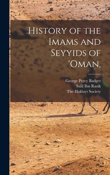 portada History of the Imams and Seyyids of 'Oman, (en Inglés)