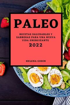 portada Paleo 2022: Recetas Saludables y Sabrosas Para una Nueva Vida Energizante