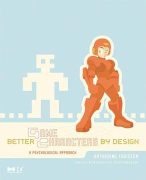 portada Better Game Characters by Design: A Psychological Approach [With Dvdrom] (en Inglés)
