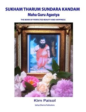 portada Sukham Tharum Sundara Kandam of Maha Guru Agastya: The Book of Perfected Beauty and Happiness (en Inglés)