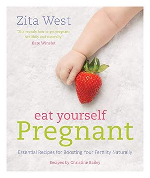 portada Eat Yourself Pregnant: Essential Recipes for Boosting Your Fertility Naturally (en Inglés)