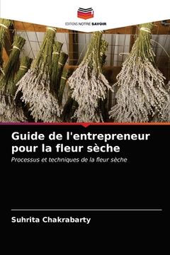 portada Guide de l'entrepreneur pour la fleur sèche (en Francés)