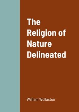 portada The Religion of Nature Delineated (en Inglés)