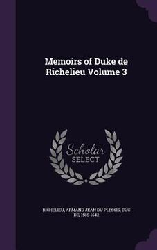 portada Memoirs of Duke de Richelieu Volume 3