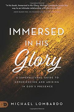 portada Immersed in his Glory: A Supernatural Guide to Experiencing and Abiding in God's Presence (en Inglés)